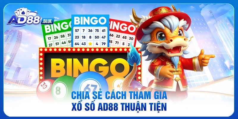 Chia sẻ cách tham gia xổ số AD88 thuận tiện