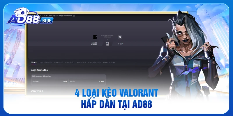 4 loại kèo Valorant hấp dẫn tại AD88