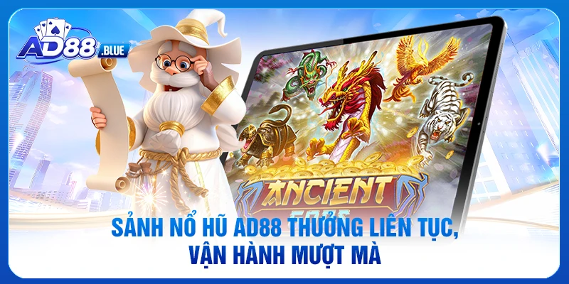 Sảnh nổ hũ AD88 thưởng liên tục, vận hành mượt mà