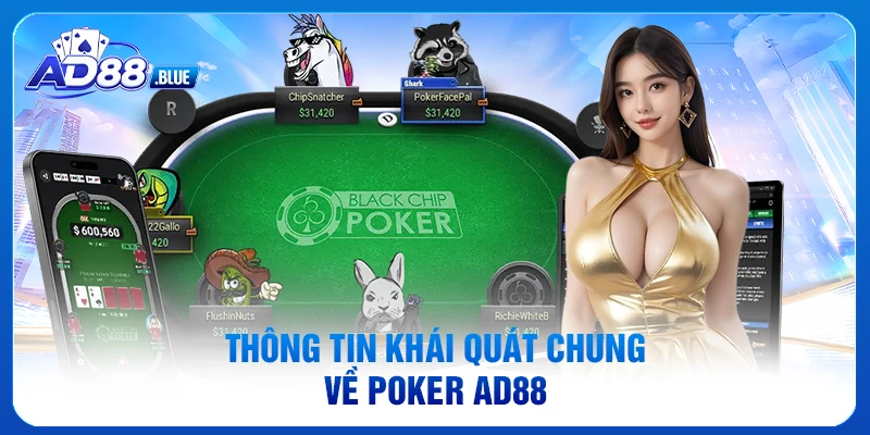 Thông tin khái quát chung về Poker AD88