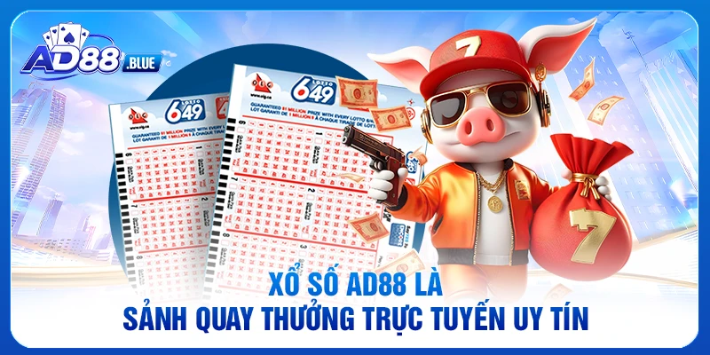 Xổ số AD88 là sảnh quay thưởng trực tuyến uy tín